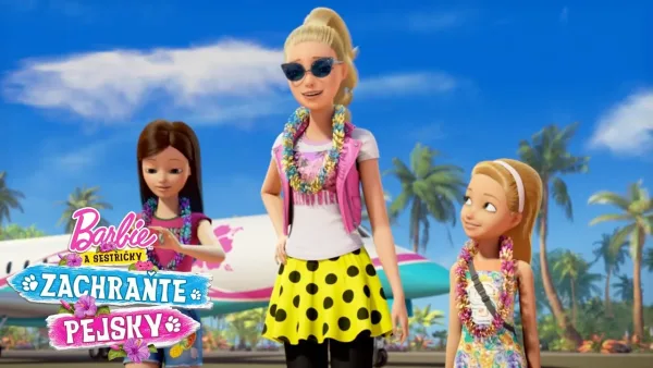 Barbie – Barbie: Vítaj na ostrove! - Barbie a sestričky zachráňte psíkov