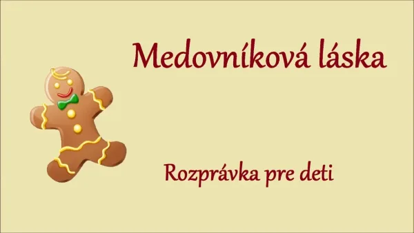 Rozprávku na počúvanie Medovníková láska (rozprávka na počúvanie)