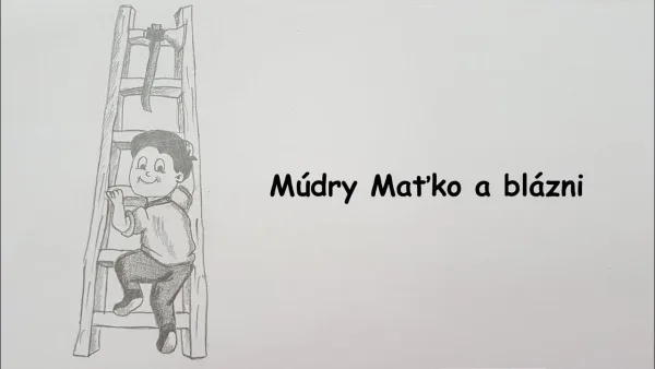 Rozprávku na počúvanie Múdry Maťko a hlupáci (rozprávka na počúvanie)