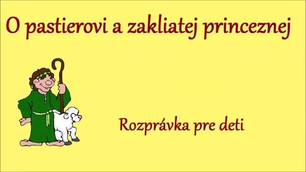 Rozprávku na počúvanie O pastierovi a zakliatej princeznej (rozprávka na počúvanie)